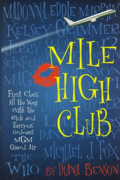 Mile High Club: First Class All the Way With the Rich and Famous cover