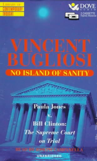 No Island of Sanity: Paula Jones V. Bill Clinton : The Supreme Court on Trial (Library of Contemporary Thought) cover