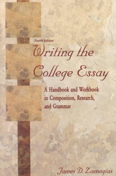 Writing the College Essay: A Handbook and Workbook in Composition, Research, and Grammar cover