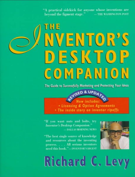 The Inventor's Desktop Companion: The Guide to Successfully Marketing and Protecting Your Ideas cover