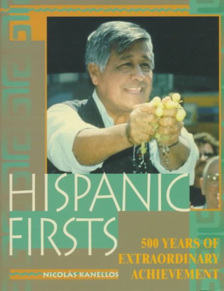 Hispanic Firsts: 500 Years of Extraordinary Achievement cover