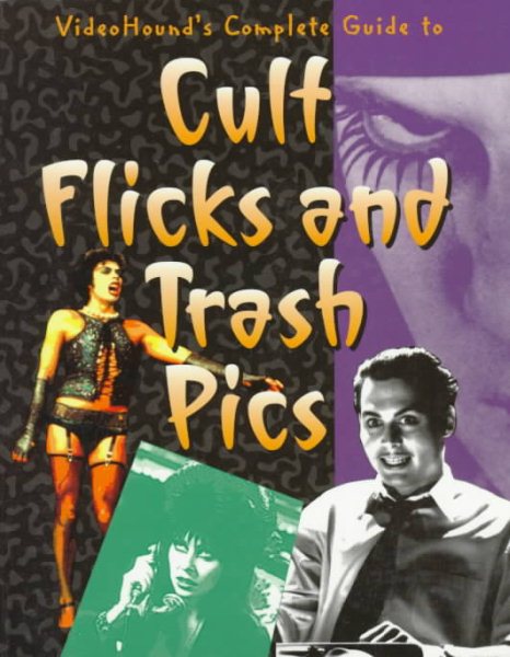 Videohound's Complete Guide to Cult Flicks and Trash Pics cover
