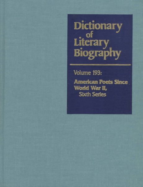 DLB 193: American Poets since World War II, Sixith Series (Dictionary of Literary Biography, 193) cover