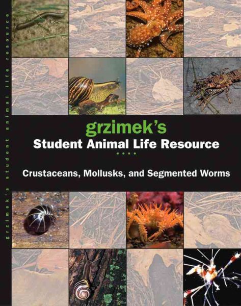 Grzimeks Student Animal Life Resource: Crustaceans, Mollusks, and Segmented Worms cover