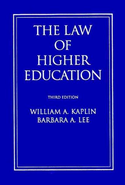 The Law of Higher Education: A Comprehensive Guide to Legal Implications of Administrative Decision Making (Jossey Bass Higher and Adult Education Series) cover