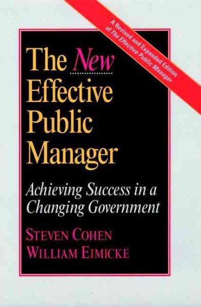 The New Effective Public Manager: Achieving Success in a Changing Government (Jossey-Bass Public Administration)
