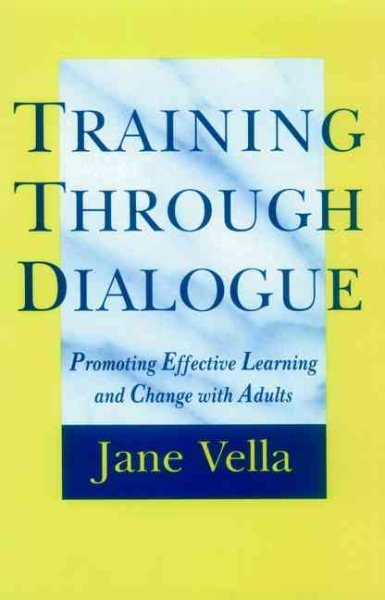 Training Through Dialogue: Promoting Effective Learning and Change with Adults cover