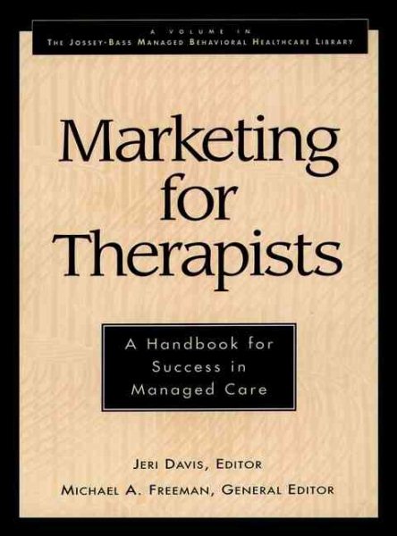 Marketing for Therapists (Jossey-Bass Managed Behavioral Healthcare Library) cover