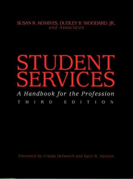 Student Services: A Handbook for the Profession (Jossey-Bass Higher and Adult Education Series) cover