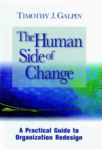 The Human Side of Change: A Practical Guide to Organization Redesign cover