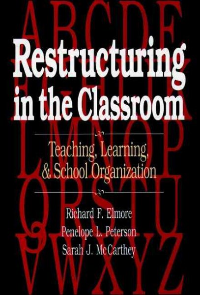 Restructuring in the Classroom: Teaching, Learning, and School Organization cover