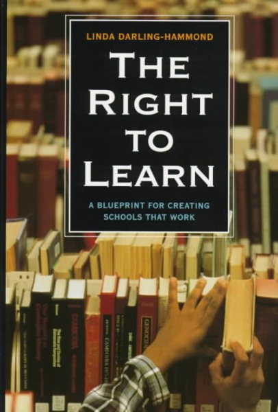 The Right to Learn: A Blueprint for Creating Schools That Work (Jossey Bass Education Series) cover