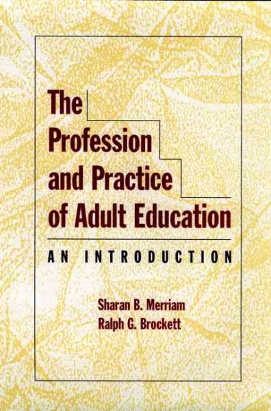 The Profession and Practice of Adult Education: An Introduction (Jossey-Bass Higher and Adult Education) cover