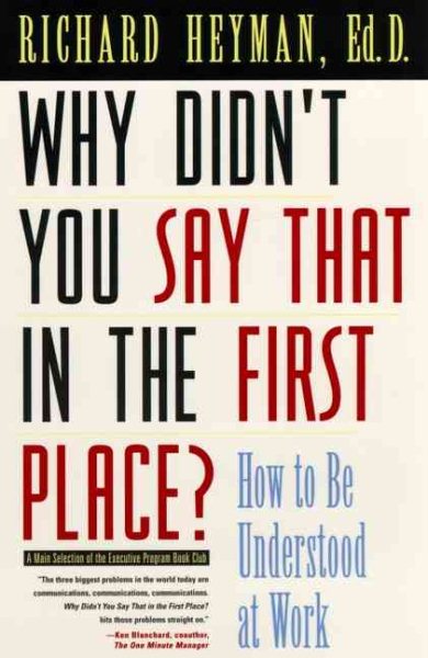 Why Didn't You Say That in the First Place: How to Be Understood at Work cover