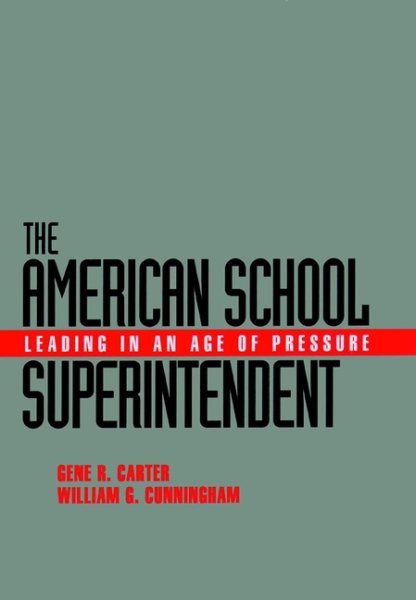 The American School Superintendent: Leading in an Age of Pressure cover