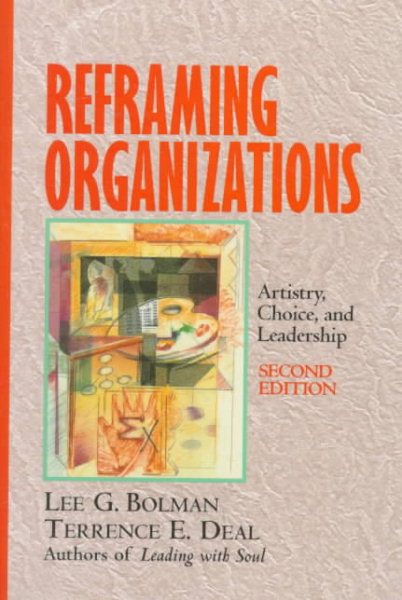 Reframing Organizations: Artistry, Choice, and Leadership (The Jossey-Bass Management Series) cover