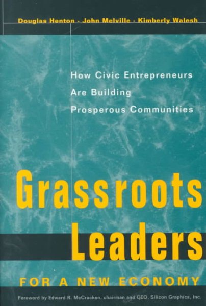 Grassroots Leaders for a New Economy: How Civic Entrepreneurs Are Building Prosperous Communities cover