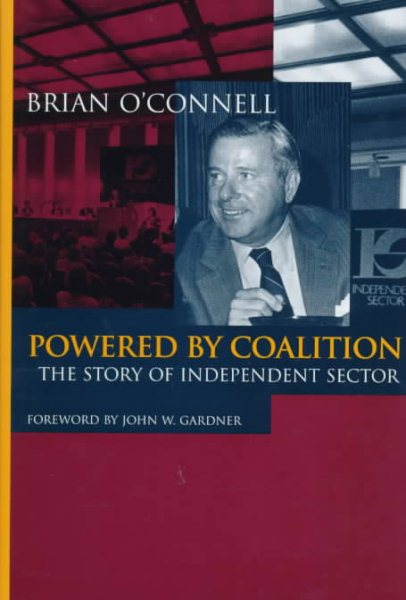 Powered by Coalition: The Story of Independent Sector (Jossey-Bass Nonprofit Sector Series) cover