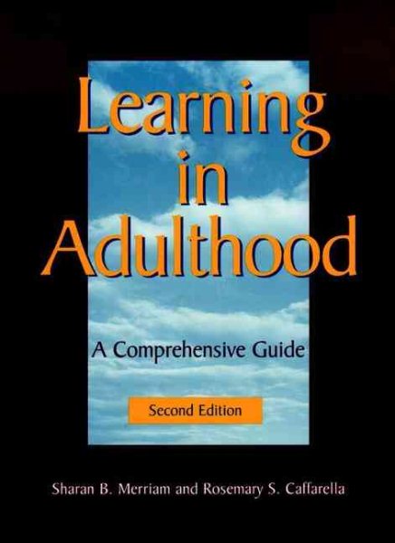 Learning in Adulthood: A Comprehensive Guide (Jossey Bass Higher & Adult Education Series) cover