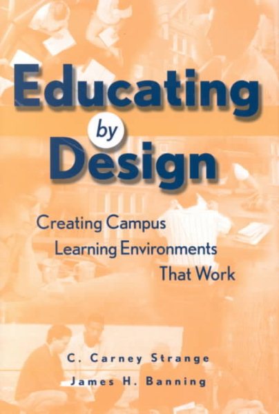 Educating by Design : Creating Campus Learning Environments That Work cover