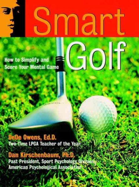 Smart Golf: How to Simplify and Score Your Mental Game (The Jossey-Bass Psychology Series) cover