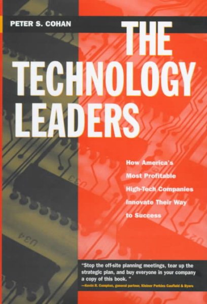 The Technology Leaders : How America's Most Profitable High-Tech Companies Innovate Their Way to Success (The Jossey-Bass Business & Management series cover