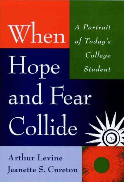 When Hope and Fear Collide: A Portrait of Today's College Student cover