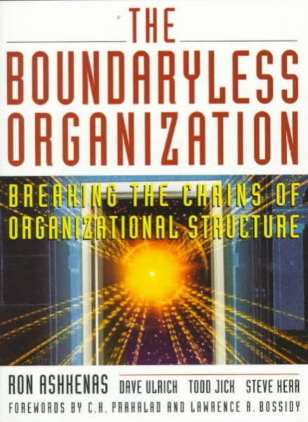 The Boundaryless Organization: Breaking the Chains of Organizational Structure cover