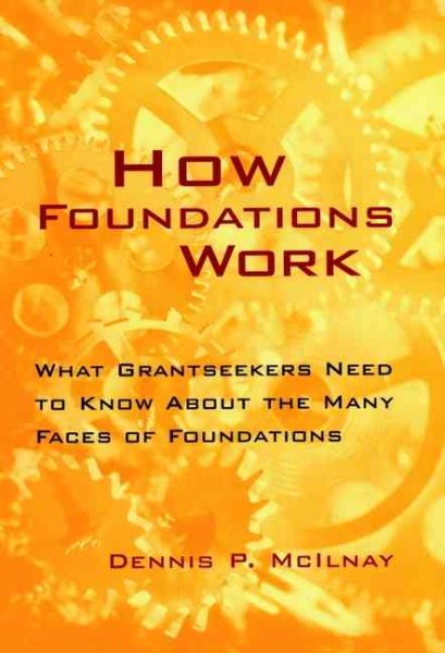 How Foundations Work: What Grantseekers Need to Know About the Many Faces of Foundations cover