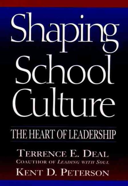 Shaping School Culture: The Heart of Leadership (Jossey Bass Education Series) cover