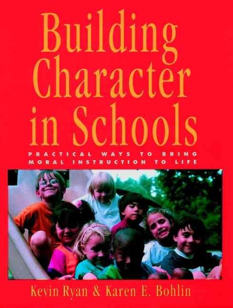 Building Character in Schools: Practical Ways to Bring Moral Instruction to Life cover