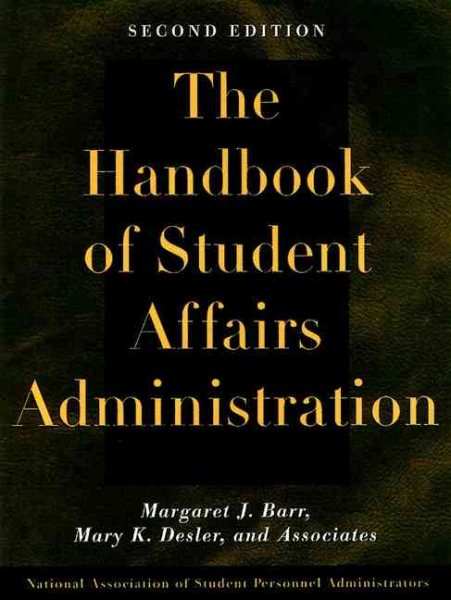 The Handbook of Student Affairs Administration : A Publication of the National Association of Student Personnel Administrators cover
