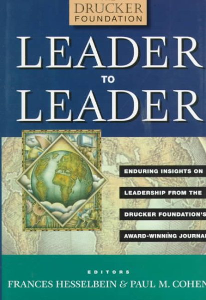 Leader to Leader: Enduring Insights on Leadership from the Drucker Foundation's Award Winning Journal cover