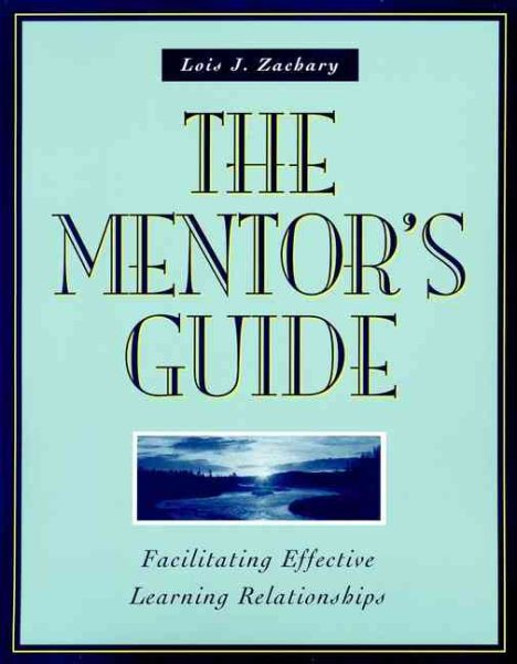 The Mentor's Guide: Facilitating Effective Learning Relationships cover