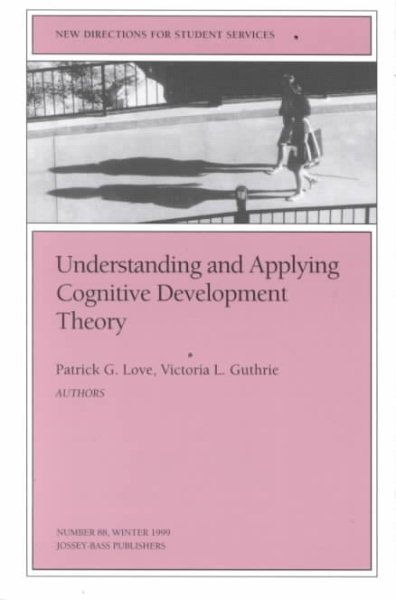 Understanding and Applying Cognitive Development Theory: New Directions for Student Services (J-B SS Single Issue Student Services) cover