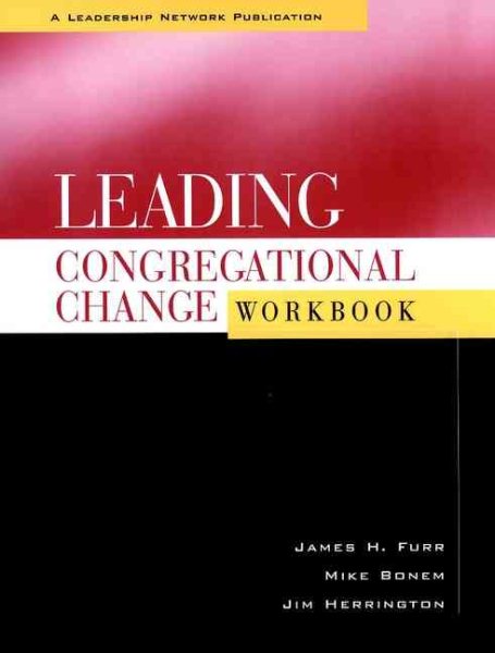 Leading Congregational Change : A Practical Guide for the Transformational Journey (Workbook) cover
