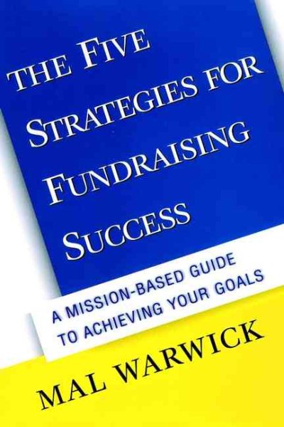 The Five Strategies for Fundraising Success: A Mission-Based Guide to Achieving Your Goals cover