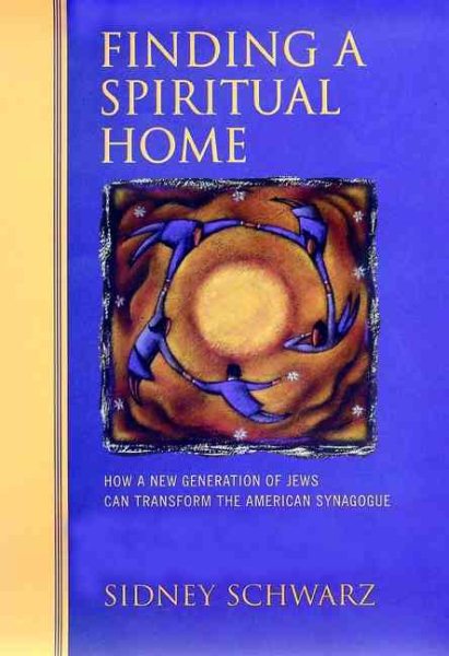 Finding a Spiritual Home: How a New Generation of Jews Can Transform the American Synagogue cover