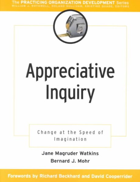 Appreciative Inquiry: Change at the Speed of Imagination cover
