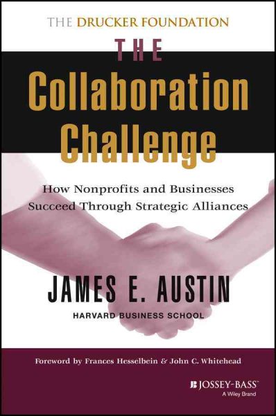 The Collaboration Challenge: How Nonprofits and Businesses Succeed Through Strategic Alliances cover