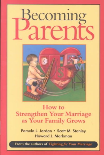 Becoming Parents: How to Strengthen Your Marriage as Your Family Grows cover