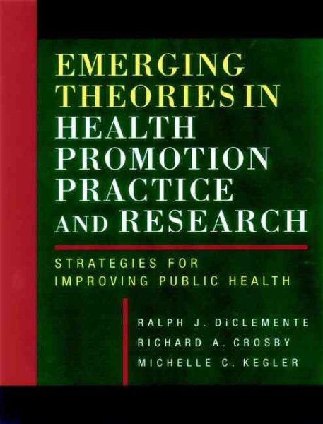 Emerging Theories in Health Promotion Practice and Research: Strategies for Improving Public Health cover