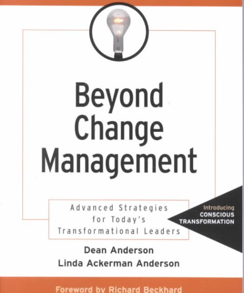 Beyond Change Management: Advanced Strategies for Today's Transformational Leaders cover