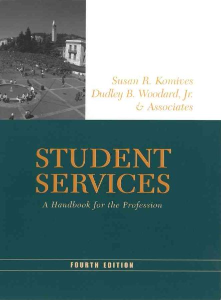 Student Services: A Handbook for the Profession (Jossey Bass Higher & Adult Education Series) cover