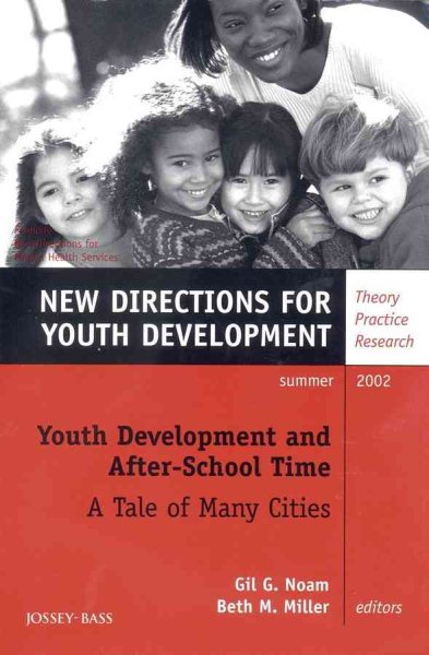 Youth Development and After-School Time: A Tale of Many Cities: New Directions for Youth Development, No. 94 cover