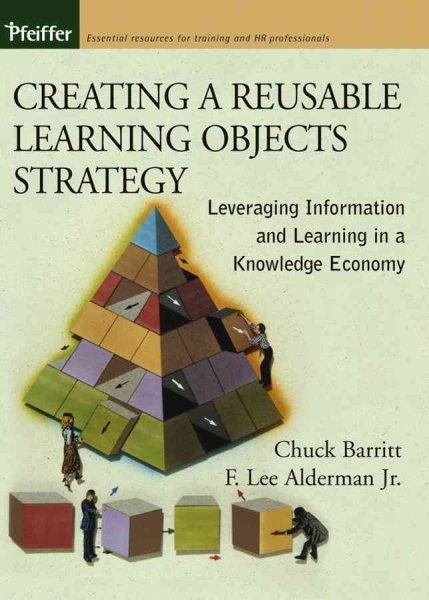 Creating a Reusable Learning Objects Strategy: Leveraging Information and Learning in a Knowledge Economy cover