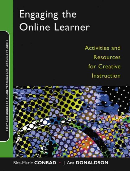 Engaging the Online Learner: Activities and Resources for Creative Instruction (Jossey-Bass Guides to Online Teaching and Learning)