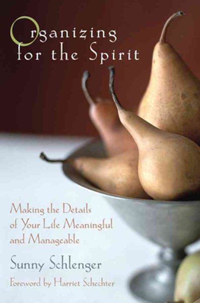 Organizing for the Spirit: Making the Details of Your Life Meaningful and Manageable cover