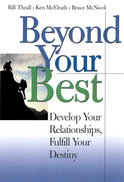 Beyond Your Best: Develop Your Relationships, Fulfill Your Destiny cover