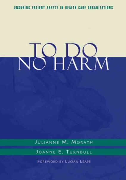 To Do No Harm: Ensuring Patient Safety in Health Care Organizations (J-B AHA Press) cover